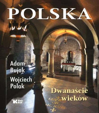 „Polska. Dwanaście wieków”. Takiego albumu o Polsce jeszcze nie było. Jest wyjątkowy i niepowtarzalny 